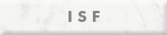 I S F